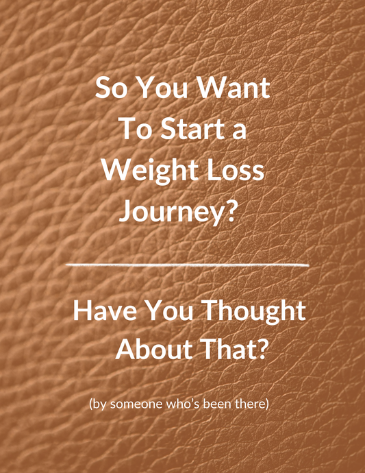Freebie - So You Want To Start a Weight Loss Journey? - Have You Thought About That? Instant Download